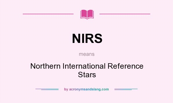 What does NIRS mean? It stands for Northern International Reference Stars