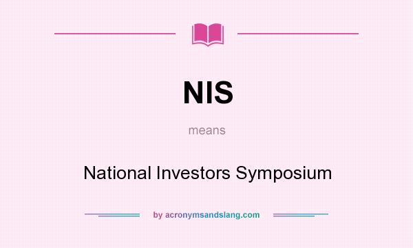 What does NIS mean? It stands for National Investors Symposium