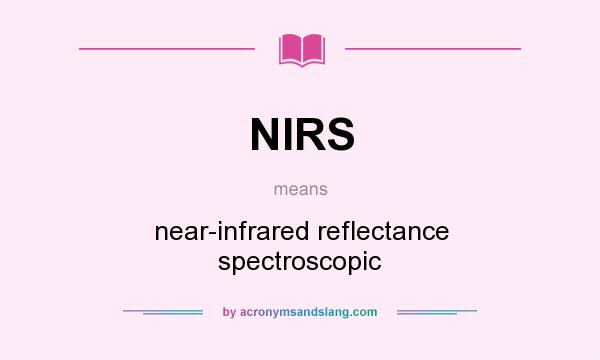 What does NIRS mean? It stands for near-infrared reflectance spectroscopic