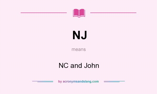 What does NJ mean? It stands for NC and John
