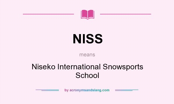 What does NISS mean? It stands for Niseko International Snowsports School