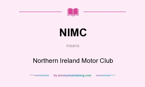 What does NIMC mean? It stands for Northern Ireland Motor Club