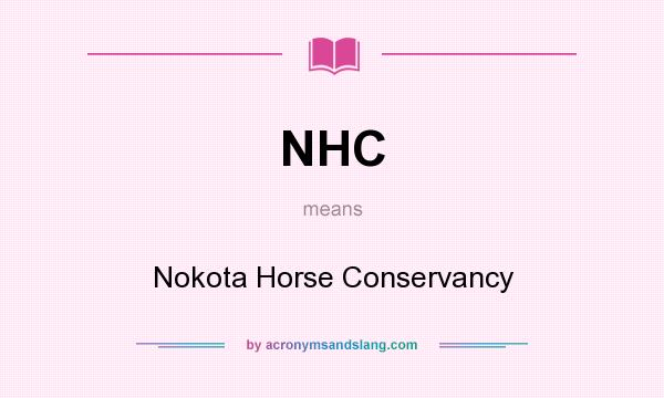 What does NHC mean? It stands for Nokota Horse Conservancy