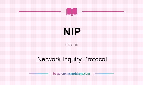 What does NIP mean? It stands for Network Inquiry Protocol