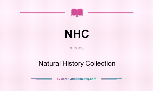 What does NHC mean? It stands for Natural History Collection