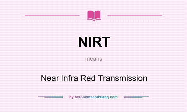 What does NIRT mean? It stands for Near Infra Red Transmission