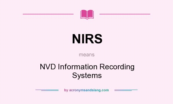 What does NIRS mean? It stands for NVD Information Recording Systems