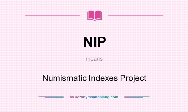 What does NIP mean? It stands for Numismatic Indexes Project