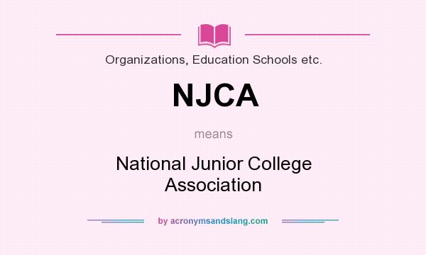 What does NJCA mean? It stands for National Junior College Association