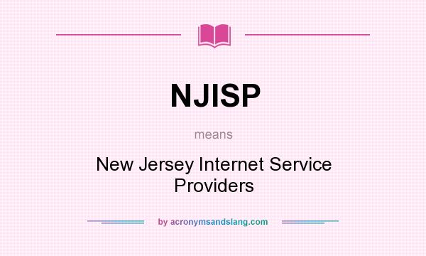 What does NJISP mean? It stands for New Jersey Internet Service Providers