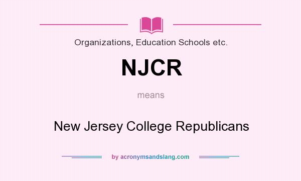What does NJCR mean? It stands for New Jersey College Republicans