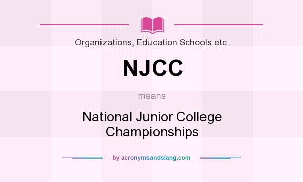 What does NJCC mean? It stands for National Junior College Championships
