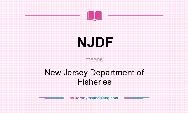 What does NJDF mean? It stands for New Jersey Department of Fisheries