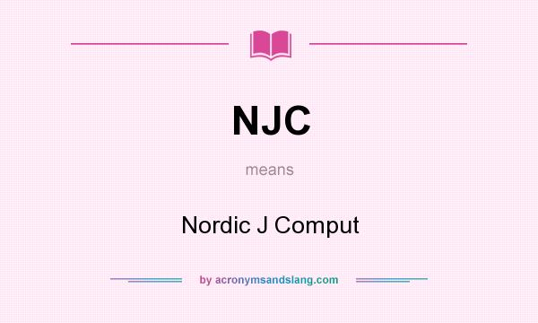 What does NJC mean? It stands for Nordic J Comput