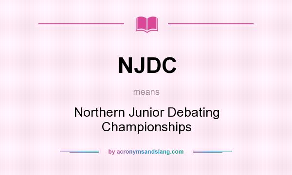 What does NJDC mean? It stands for Northern Junior Debating Championships