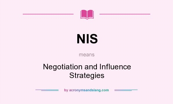 What does NIS mean? It stands for Negotiation and Influence Strategies