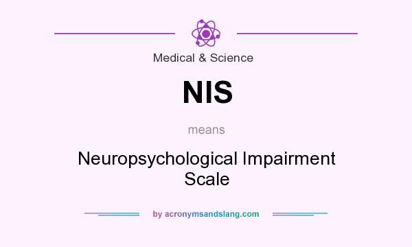 What does NIS mean? It stands for Neuropsychological Impairment Scale