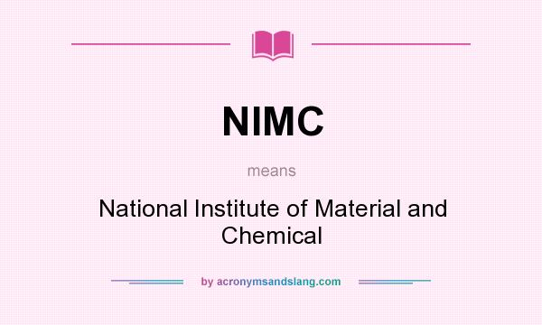 What does NIMC mean? It stands for National Institute of Material and Chemical