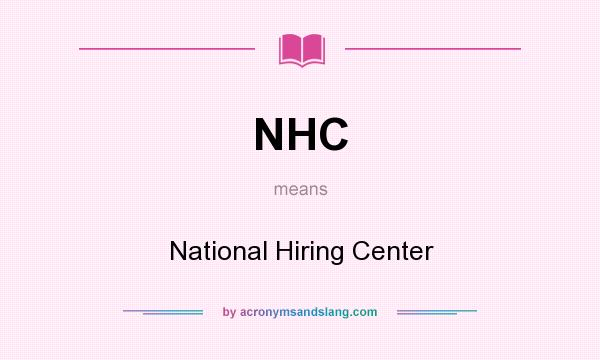 What does NHC mean? It stands for National Hiring Center