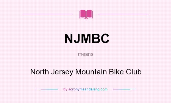 What does NJMBC mean? It stands for North Jersey Mountain Bike Club