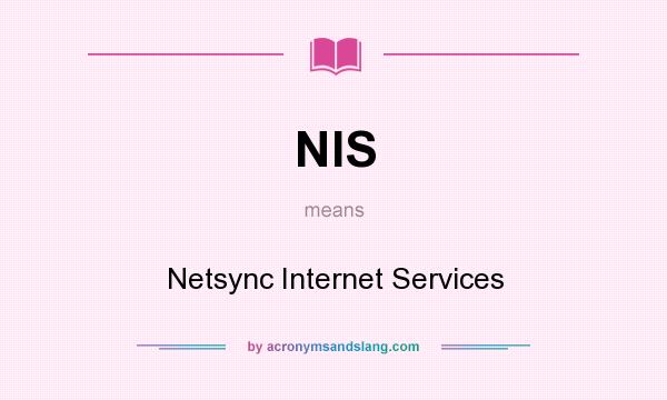 What does NIS mean? It stands for Netsync Internet Services