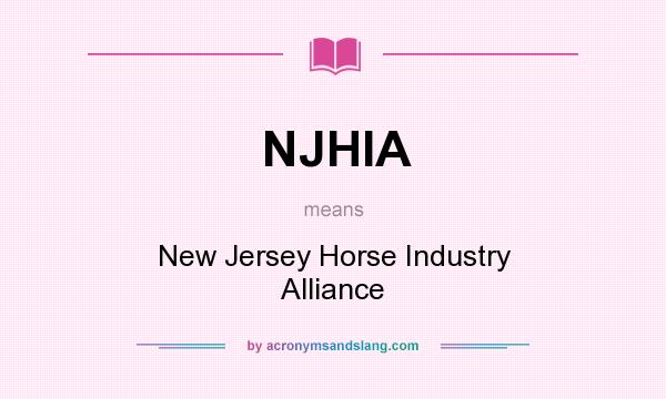 What does NJHIA mean? It stands for New Jersey Horse Industry Alliance