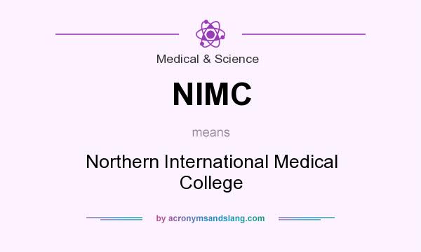 What does NIMC mean? It stands for Northern International Medical College