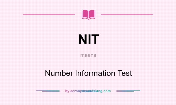 What does NIT mean? It stands for Number Information Test