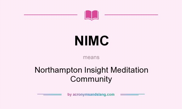 What does NIMC mean? It stands for Northampton Insight Meditation Community