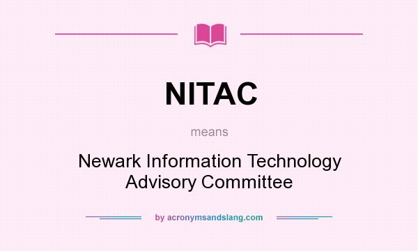 What does NITAC mean? It stands for Newark Information Technology Advisory Committee