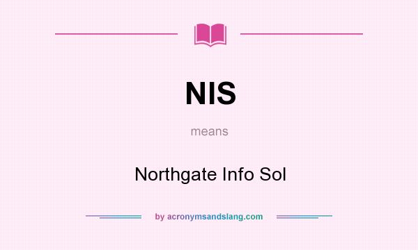 What does NIS mean? It stands for Northgate Info Sol