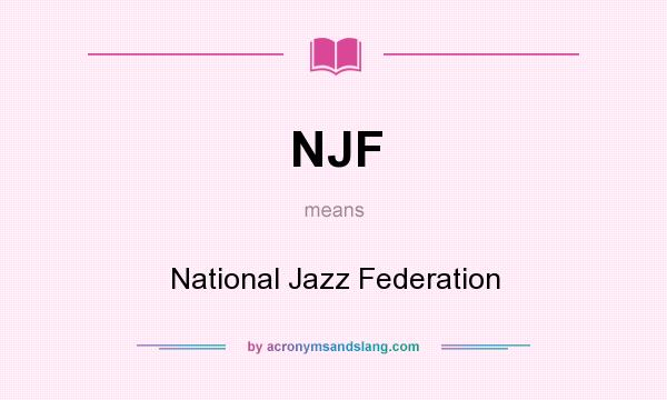 What does NJF mean? It stands for National Jazz Federation