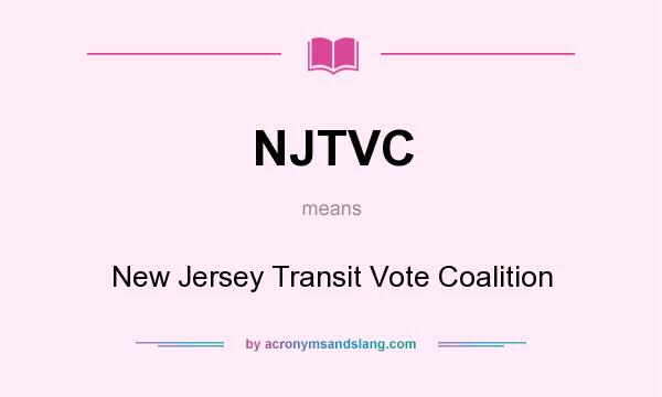 What does NJTVC mean? It stands for New Jersey Transit Vote Coalition
