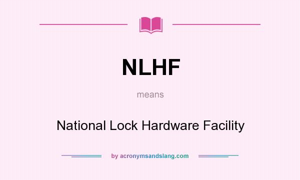 What does NLHF mean? It stands for National Lock Hardware Facility