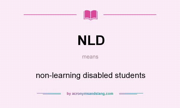 What does NLD mean? It stands for non-learning disabled students