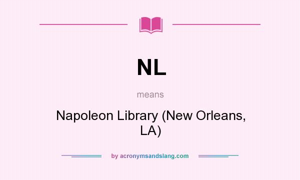 What does NL mean? It stands for Napoleon Library (New Orleans, LA)