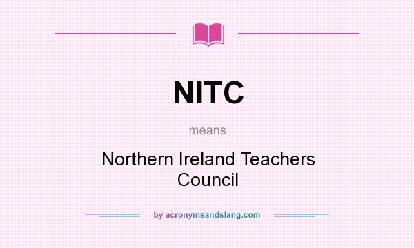 What does NITC mean? It stands for Northern Ireland Teachers Council