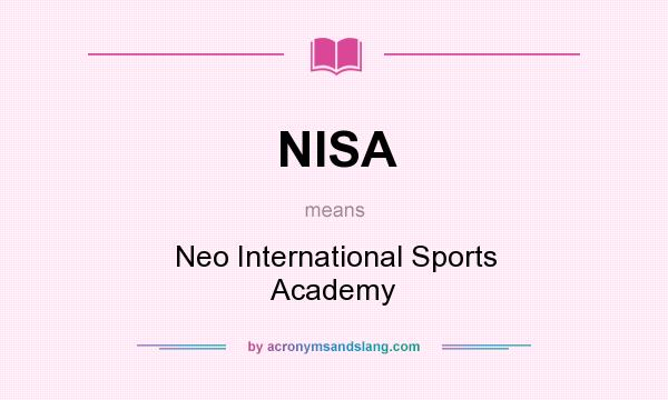What does NISA mean? It stands for Neo International Sports Academy