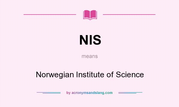 What does NIS mean? It stands for Norwegian Institute of Science