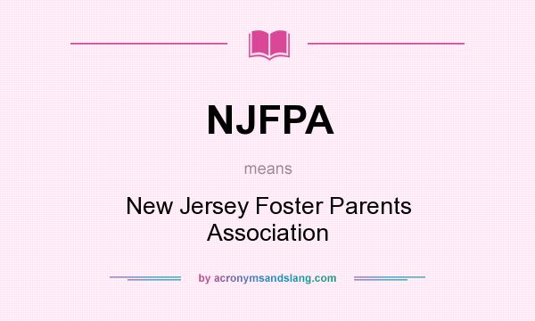 What does NJFPA mean? It stands for New Jersey Foster Parents Association