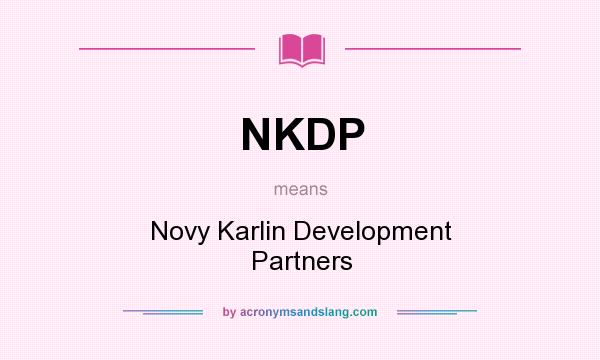 What does NKDP mean? It stands for Novy Karlin Development Partners