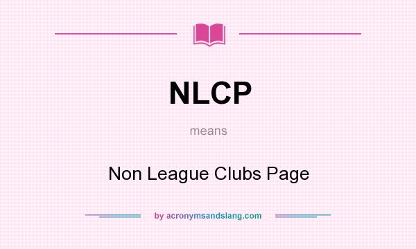 What does NLCP mean? It stands for Non League Clubs Page
