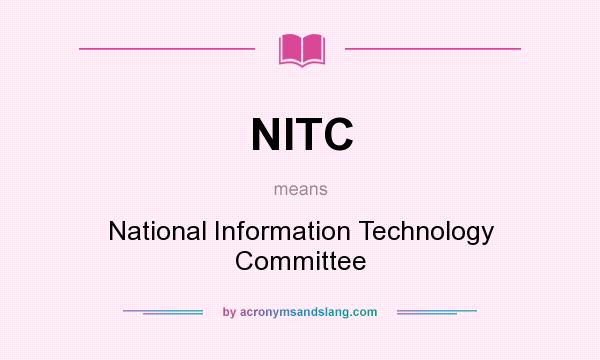 What does NITC mean? It stands for National Information Technology Committee