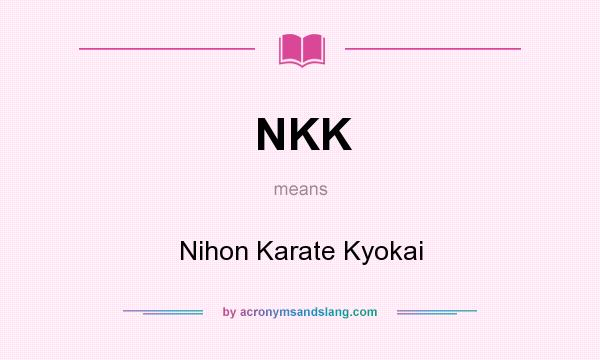 What does NKK mean? It stands for Nihon Karate Kyokai