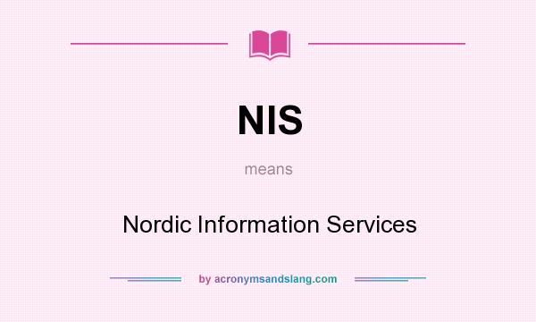 What does NIS mean? It stands for Nordic Information Services