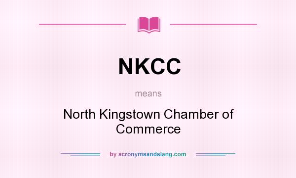 What does NKCC mean? It stands for North Kingstown Chamber of Commerce