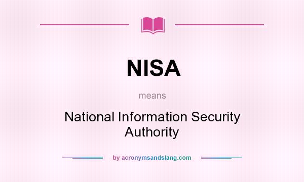 What does NISA mean? It stands for National Information Security Authority