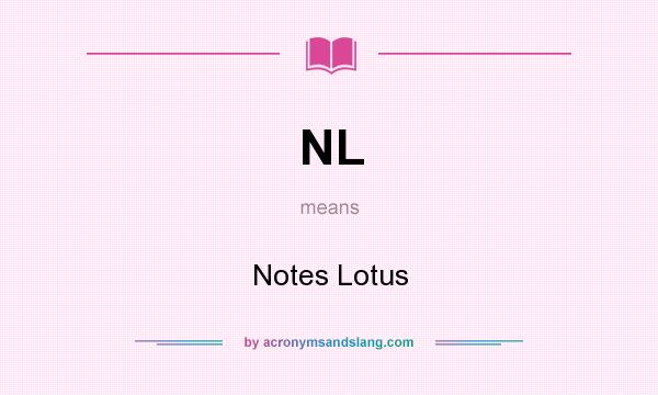 What does NL mean? It stands for Notes Lotus