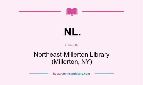 What does NL. mean? It stands for Northeast-Millerton Library (Millerton, NY)
