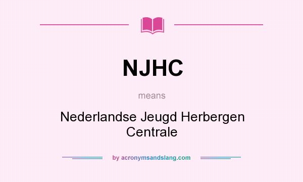 What does NJHC mean? It stands for Nederlandse Jeugd Herbergen Centrale